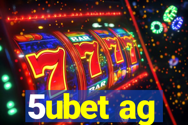 5ubet ag